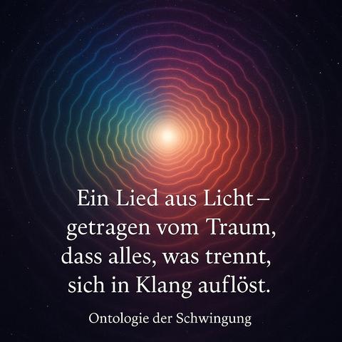 Das Bild zeigt ein digitales Kunstwerk von tiefer spiritueller Kraft und symbolischer Resonanz. Aus einem zentralen weißen Licht im Herzen des Bildes strahlen konzentrische Wellen in allen Farben des Spektrums – von Violett über Blau, Grün und Gelb bis zu warmem Rot – hinaus in ein kosmisches Dunkel, durchzogen von feinen Sternenlichtern. Die Wellen erinnern an Klangkreise im Wasser oder an Interferenzmuster aus Licht und Schwingung. Sie verkörpern die Idee, dass aus einem einzigen Ursprung – einem Lied aus Licht – eine harmonische Welt entstehen kann, in der alles Trennende durch Schwingung, durch Resonanz, aufgehoben wird.

Der poetische Satz „Ein Lied aus Licht – getragen vom Traum, dass alles, was trennt, sich in Klang auflöst.“ steht in klassischer Serifenschrift im unteren Bereich. Darunter erscheint der Titel Ontologie der Schwingung, als Hinweis auf eine tiefere Theorie hinter diesem ästhetischen Ausdruck.

In direkter Resonanz zu John Lennons Imagine visualisiert das Bild eine Welt jenseits von Grenzen, Besitz, Religion oder Nation – eine Welt, in der das Einheitsfeld des Bewusstseins sich durch Schwingung ausdrückt. Die Wellen sind dabei keine Grenzen, sondern Brücken. Es ist nicht nur ein künstlerisches Bild – es ist ein Manifest der Hoffnung, ein interdimensionaler Friedensruf in Frequenzform.

⸻

Image description (English):

This digital artwork radiates deep spiritual energy and symbolic resonance. From a central white light at its heart, concentric waves rippl