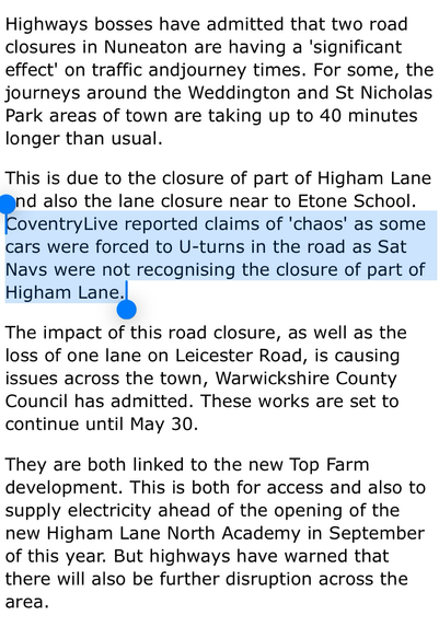 Extract from the linked Coventry Live news article about significant local road closures, with the following paragraph highlighted:   "CoventryLive reported claims of 'chaos' as some cars were forced to U-turns in the road as Sat Navs were not recognising the closure of part of Higham Lane."