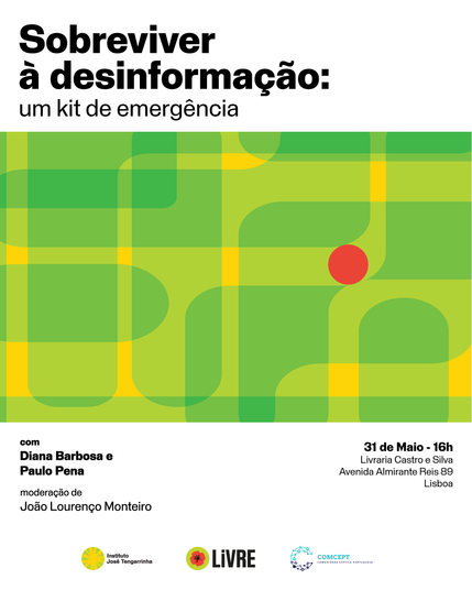 Cartaz da oficina "Sobreviver à desinformação: um kit de emergência". Com Diana Barbosa e Paulo Pena. Moderação de João Lourenço Monteiro. 31 de Maio às 16 horas na Livraria Castro e Silva, em Lisboa