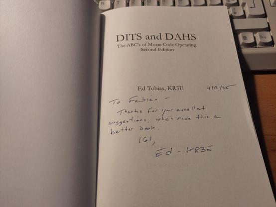 The book half-title page of DITS and DAHS, with a dedication of the author, saying:

To Fabian -

Thanks for your excellent suggestions which made this a better book.  161, Ed, KR3E