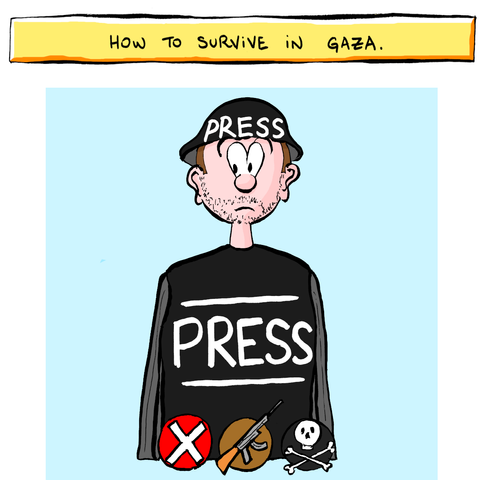 Panel 1: A label "How to survive in Gaza". A reporter wearing a body armor and a helmet with huge "PRESS" letters. Underneath, a red "X", a rifle gun, and a "skull and bones" symbol.