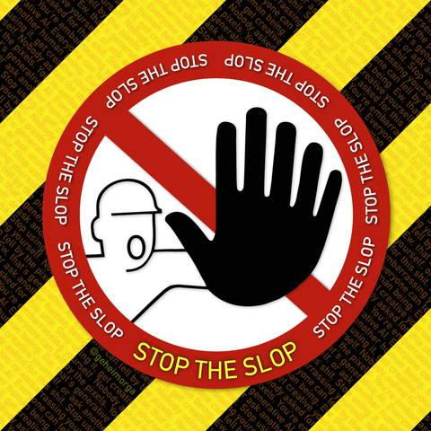 Ein Warnschild, auf dem eine Hand mit 6 Fingern "STOP!" signalisiert. Auf dem roten, kreisrunden Rand steht wiederholt "STOP THE SLOP".