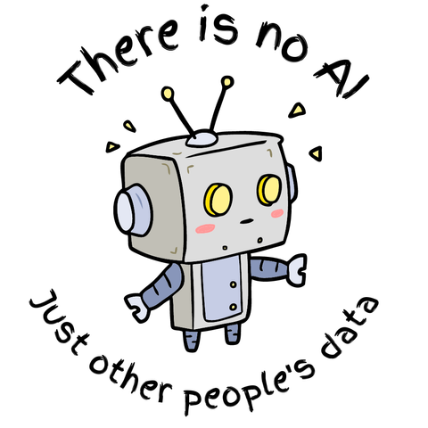 Sticker mit Schriftzug "There is no AI. Just other people's data" um einen cartoonhaften grauen Roboter mit auffällig roten Bäckchen