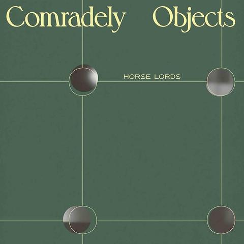Comradely Objects by the Horse Lords LP cover