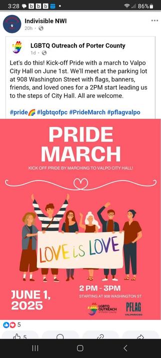 Indivisible NWI 20h - @ LGBTQ Outreach of Porter County. Let's do this! Kick-off Pride with a march to Valpo City Hall on June 1st. We'll meet at the parking lot at 908 Washington Street with flags, banners, friends, and loved ones for a 2PM start leading us to the steps of City Hall. All are welcome. #pride #lgbtqofpc #PrideMarch #pflagvalpo PFLAG 005