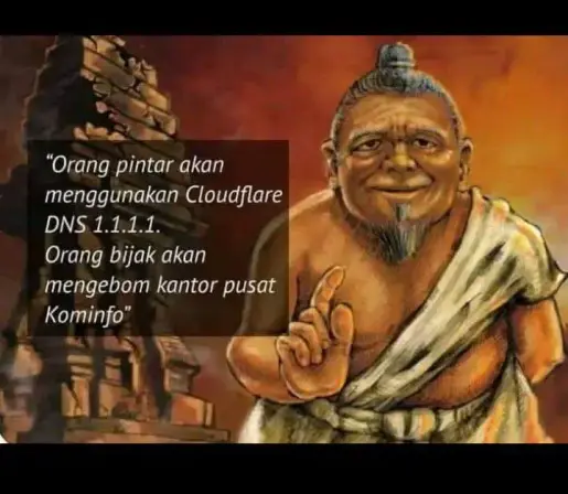 Meme Semar memberi petuah "Orang pintar akan menggunakan Cloudflare DNS 1.1.1.1. Orang bijak akan mengebom kantor pusat Kominfo."