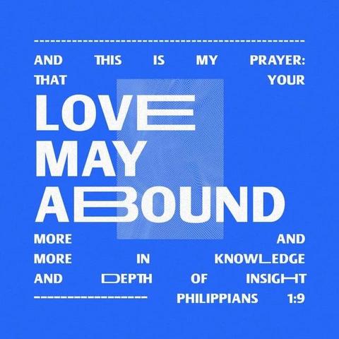"And it is my prayer that your love may abound more and more, with knowledge and all discernment so that you may approve what is excellent, and so be pure and blameless for the day of Christ" - Philippians 1:9-10 (ESV)