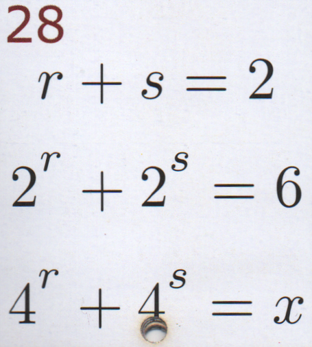 The sum of unknowns r and s is 2. The sum of 2 raised to the power of r and 2 raised to the power of s is 6. The question asks us to evaluate the sum of 4 raised to the power of r and 4 raised to the power of s.
