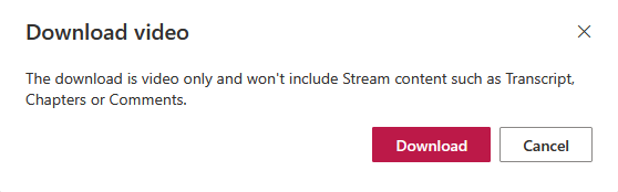 Screenshot from MS Sharepoint, showing a popup window that is shown after you click to download a video. The popup is titled "Download video" and its description reads "The download is video only and won't include Stream content such as Transcript, Chapters or Comments."