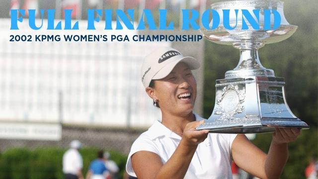 Full Final Round | 2002 KPMG Women's PGA Championship