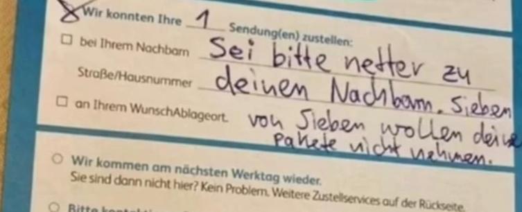 Liefernotiz eines Postboten: Sei bitte netter zu deinen Nachbarn. 7 von 7 wollten dein Paket nicht annehmen.