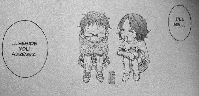 Photograph of a single black and white manga panel from Your Lie in April. The image shows a short haired young girl smiling with a canned beverage next to her. She is sitting next to a shaggy dark haired young boy with glasses who is sobbing. Text reads from right to left "I'll be beside you forever."