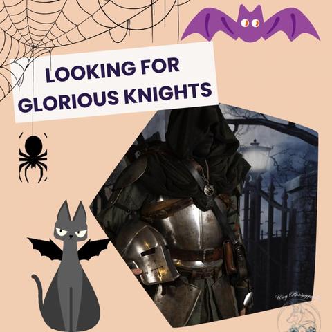 Spooky halloween graphics: spiderweb, spider, bat, black cat and all, and a photo of a medieval suit of armor, with a bold text on top: LOOKING FOR GLORIOUS KNIGHTS