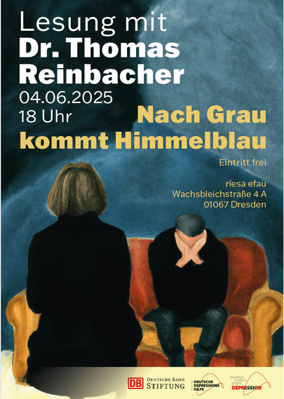 Veranstaltungsplakat: auf dem gezeichneten Bild sitzt ein Mann in dunkler Kleidung auf einem rot gelben Sofa in einer zusammengekrümmten Haltung und stützt sein Gesicht in seine Hände. Ihm zugewandt, mit dem Rücken zum Betrachter, sitzt eine Frau. Im Hintergrund des Bildes ist ein grauer Farbfleck, der an eine Gestalt erinnert. Inschrift: Lesung mit Dr Thomas Reinbacher, 4.6.2025, 18 Uhr, nach grau kommt himmelblau, Eintritt frei, Riesa efau, wachsbleichstraße 4a, 01067 Dresden