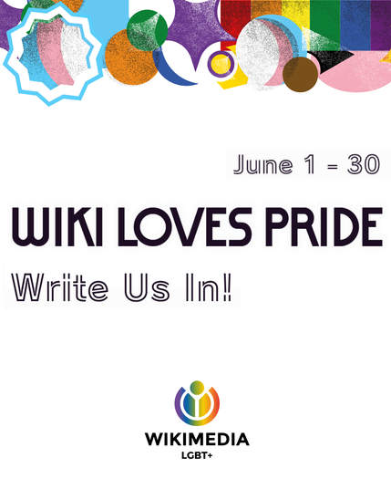 This is a poster of an event, saying Wiki Loves Pride - Write Us In! Starting on June 1st, and it has some Pride symbols and flags on it.