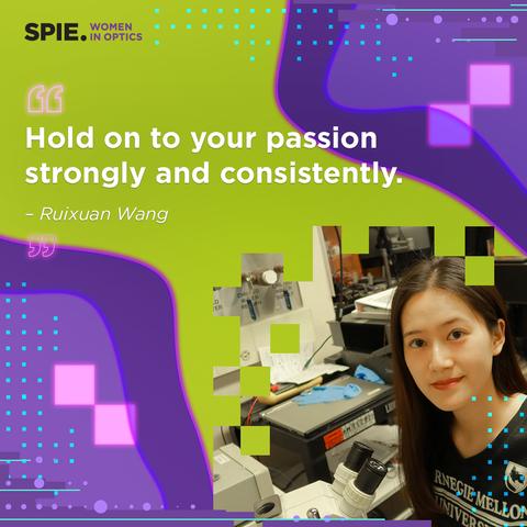 SPIE Women in Optics graphic featuring a quote 'Hold on to your passion strongly and consistently' by Ruixuan Wang, with the individual seated.