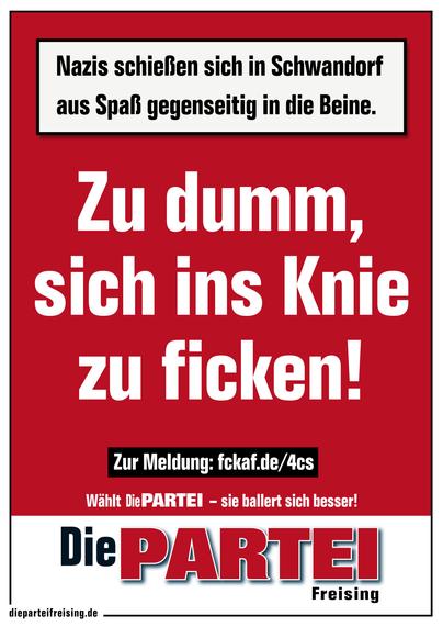 Bild mit Zitat "Nazis schießen sich in Schwandorf aus Spaß gegenseitig in die Beine" und wir sagen dazu: Zu dumm, sich ins Knie zu ficken!