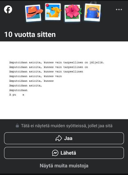 Facebook-muisto: teksti "Amputoidaan asioita, kunnes vain tarpeellinen on jäljellä." kutistuu kunnes jäljellä vain kirjaimet A p u a