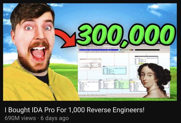 a fake mrbeast video named I Bought IDA Pro For 1,000 Reverse Engineers!