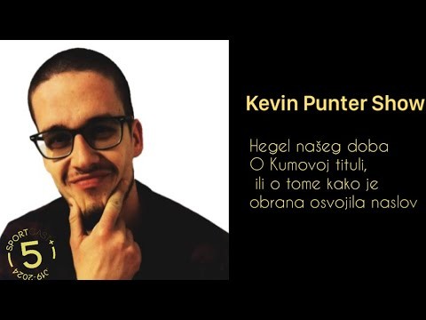 Kevin Punter Show:  Uzeo si Kume Euro-titulu ft Hegel našeg doba