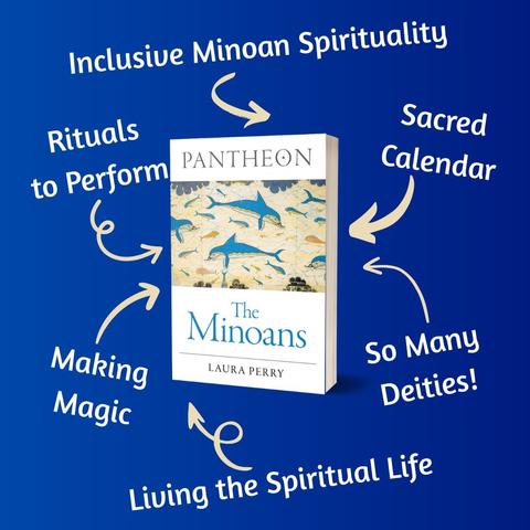 Paperback copy of Pantheon - The Minoans by Laura Perry, with the Minoan Dolphin fresco on a white background with blue text. The book stands in front of a deep royal blue background surrounded by snippets of text that are connected to the book by arrows. The text reads, "Inclusive Minoan Spirituality, Rituals to Perform, Sacred Calendar, Making Magic, So Many Deities!, Living the Spiritual Life."
