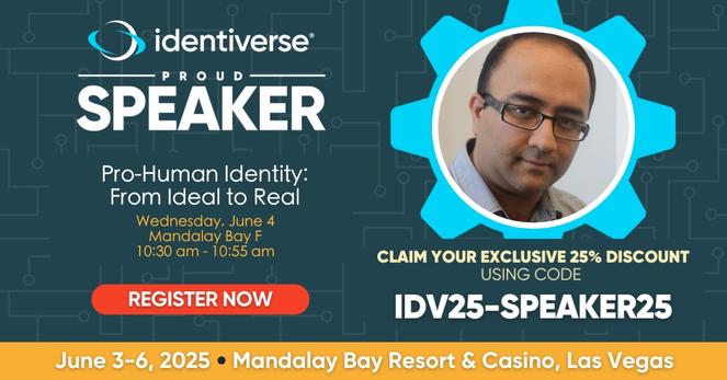 Promotional Banner for my talk on "Pro-Human Identity: From Ideal to Real" at Identiverse 2025. Taking place Wednesday June 4 from 10:30-10:55am in Mandalay Bay F.