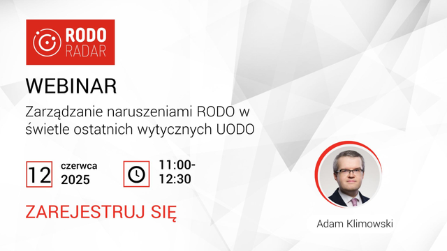 Grafika informująca o webinarze "Zarządzanie naruszeniami RODO w świetle ostatnich wytycznych UODO", zaplanowanym na 12 czerwca 2025 r. w godz. 11:00-12:30.