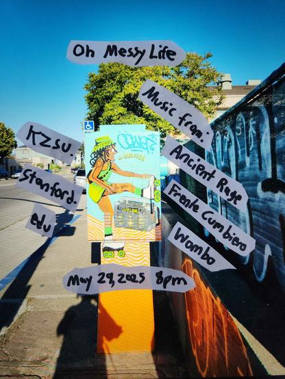 A flier for the Oh Messy Life radio program consisting of handwritten text on top of a photograph of a utility box on a sunny street.  The utility box has been painted with a picture of a person wearing all green with green roller skates.