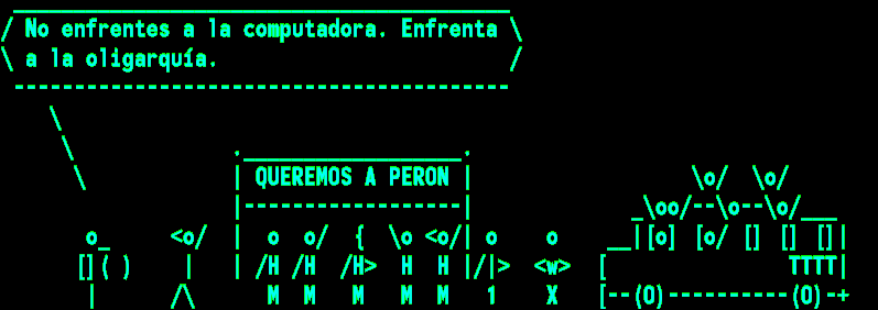 Un arte ASCII de una demostración de masas con pancartas que dicen "Queremos a Perón" y un Trolebús con obreros subidos al techo elevando sus brazos, agitada por un tipo con un bombo que dice: "No enfrentes a la computadora. Enfrenta a la oligarquía."