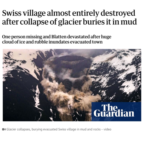 News report from The Guardian. Image of glacier collapsing. Text that reads: "Swiss village almost entirely destroyed after collapse of glacier buries it in mud. One person missing and Blatten devastated after huge cloud of ice and rubble inundates evacuated town."