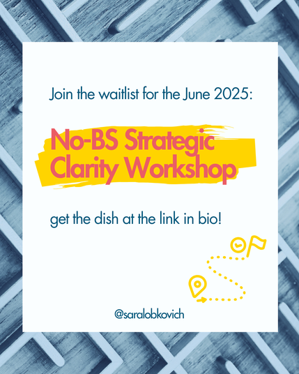 Join the waitlist for the June 2025:

No-BS Strategic Clarity Workshop

get the dish at the link in bio!