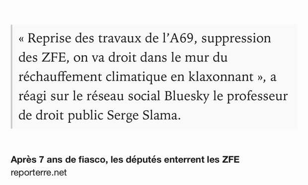 Text Shot: « Reprise des travaux de l’A69, suppression des ZFE, on va droit dans le mur du réchauffement climatique en klaxonnant », a réagi sur le réseau social Bluesky le professeur de droit public Serge Slama.