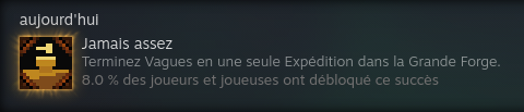 Succès Steam pour The Slormancer : Terminez 100 vagues en une seule expédition dans la Grande Forge.
