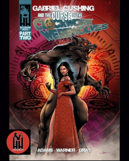 Comic cover art, Gabriel Cushing and the Curse of the Clockwork Werewolves. A background is a clockwork mechanism. A huge werewolf stands with a woman in a red dress in fron, with a clawed, bloody hand.