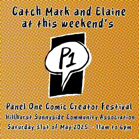 Catch Mark at this weekend's Panel One Comic Creator Festival at Calgary's Hillhurst Sunnyside Community Association, Saturday 31st of May 2025 from 11am to 6pm