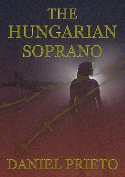 Book cover showing the silhouette of a woman, a plane taking off and a barbed wire. The Hungarian Soprano, by Daniel Prieto. Find it at Amazon Kindle store.