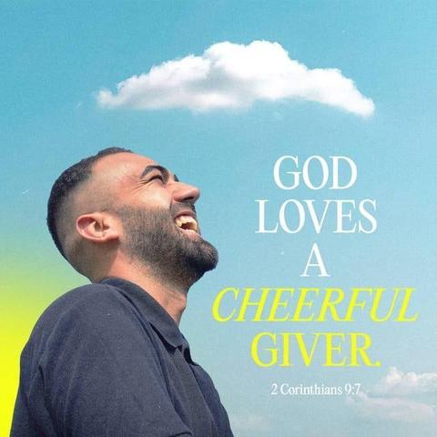"Each one must give as he has decided in his heart, not reluctantly or under compulsion, for God loves a cheerful giver." - 2 Corinthians 9:7 (ESV)