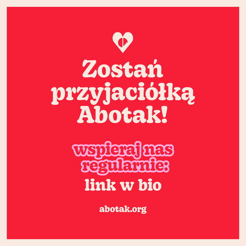 Zostań przyjaciółką Abotak!
wspieraj nas regularnie: link w bio
abotak.org