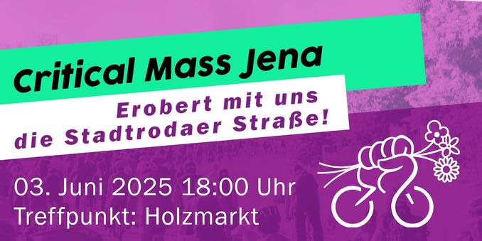Critical Mass Jena
Erobert mit uns die Stadtrodaer Straße!

03. Juni 2025 18:00 Uhr
Treffpunkt: Holzmarkt

rechts unten: das Logo der Critical Mass