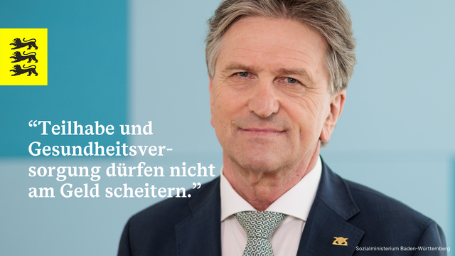 Zitat und Porträt des Gesundheitsminister Manne Lucha: "Teilhabe und Gesundheitsversorgung dürfen nicht am Geld scheitern."