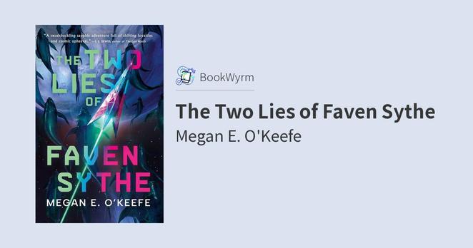 Megan E. O'Keefe: The Two Lies of Faven Sythe (EBook, Orbit)