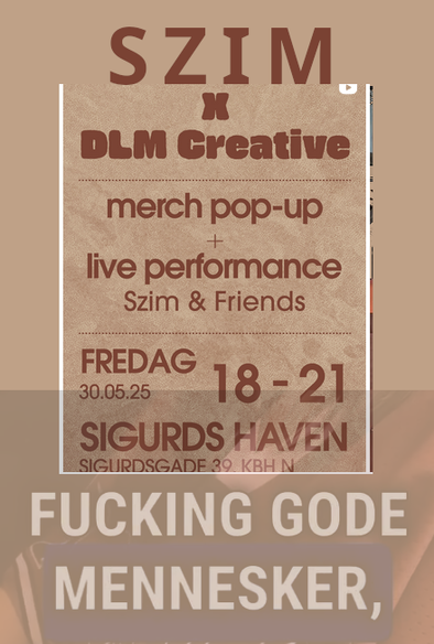 N | DLM Creative | merchpop-up live perfSrmcnce Szim & Friends FREDAG 300525 ]8' 2] | SIGURDS HAVEN L SIGURDSGADE 20 1(RH N