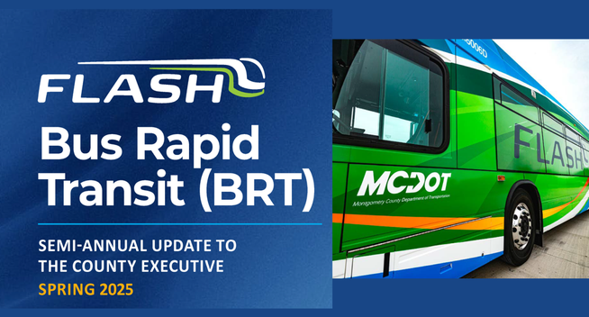 flash bus rapid transit BRT
semi annual update to the county executive
spring 2025
flash logo
image of a flash bus
