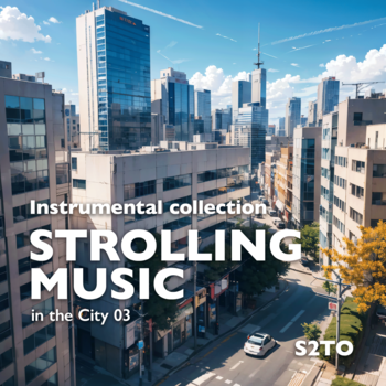 S2TO、「Strolling Music in the City 03」を配信開始｜THE MAGAZINE