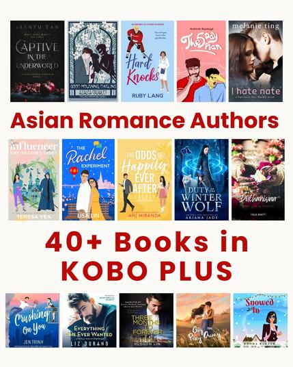 Collage of digital and audio book covers arranged in horizontal rows; in between the rows, in bold red font, the text: "Asian Romance Authors, forty plus books in KOBO plus"