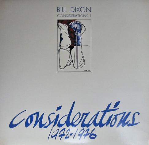 Considerations 1972–1976 by Bill Dixon LP cover
