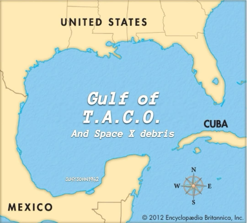 (New labeling for the Gulf of Mexico)  Gulf of T.A.C.O. And Space X debris