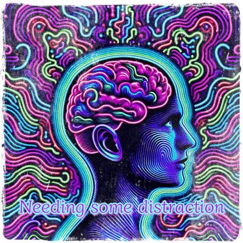 A digital illustration of a human head in profile view, with a glowing, neon-colored brain surrounded by swirling, multicolored waves. The background blends fluid, psychedelic patterns, creating a dreamlike, futuristic effect. At the bottom, the phrase "Needing some distraction" appears in a vibrant, glowing font.