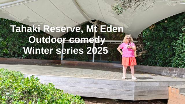 Tessa with microphone on the stage. Text: Tahaki Reserve, Mt Eden. Outdoor comedy Winter series 2025