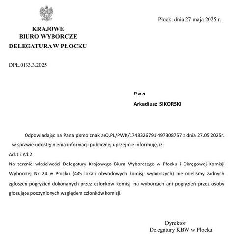 KRAJOWE BIURO WYBORCZE DELEGATURA W PŁOCKU 
DPŁ.0133.3.2025
"Odpowiadając na Pana pismo znak arQ.PL/PWK/1748326791.497308757 z dnia 27.05.2025r. w sprawie udostępnienia informacji publicznej uprzejmie informuję, iż: 
Ad.1 i Ad.2
Na terenie właściwości Delegatury Krajowego Biura Wyborczego w Płocku i Okręgowej Komisji Wyborczej Nr 24 w Płocku (445 lokali obwodowych komisji wyborczych) nie mieliśmy żadnych zgłoszeń pogryzień dokonanych przez członków komisji na wyborcach ani pogryzień przez osoby głosujące poczynionych względem członków komisji."